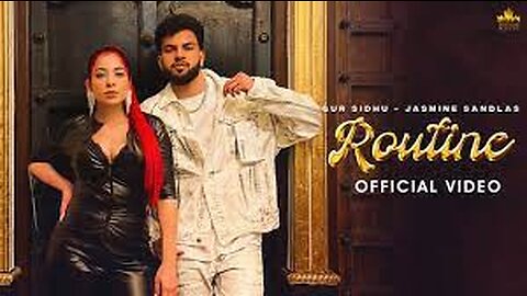ROUTINE Official Video Gur Sidhu Jasmine Sandlas Kaptaan New Punjabi Song 2023 Punjabi Song