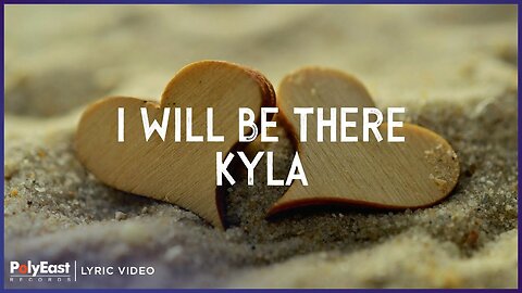 Kyla - I Will Be There (Lyric Video)