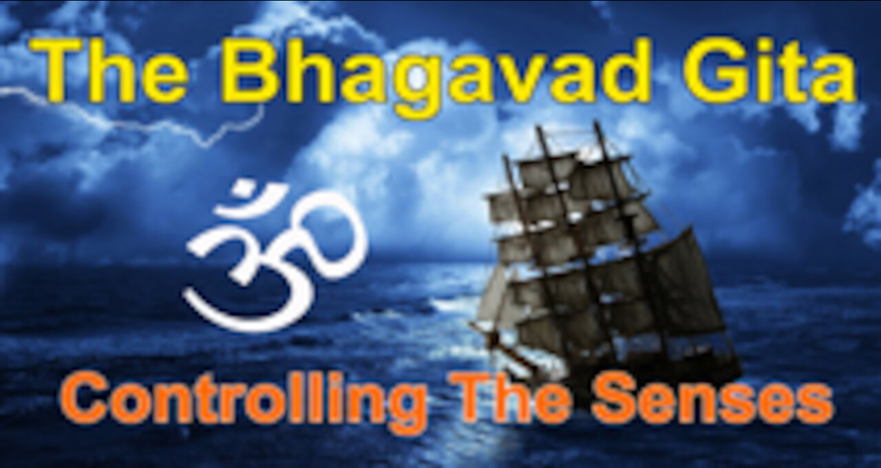 Bhagavad Gita, Chapter 2 Verse 67: Controlling The Senses