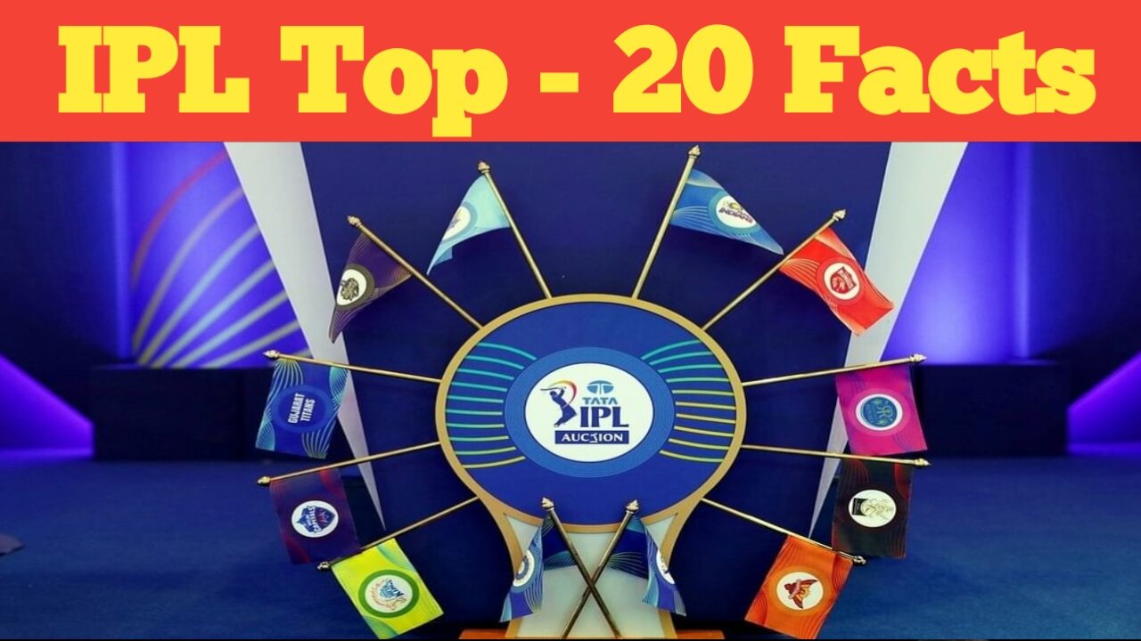 IPL Top - 20 Facts.