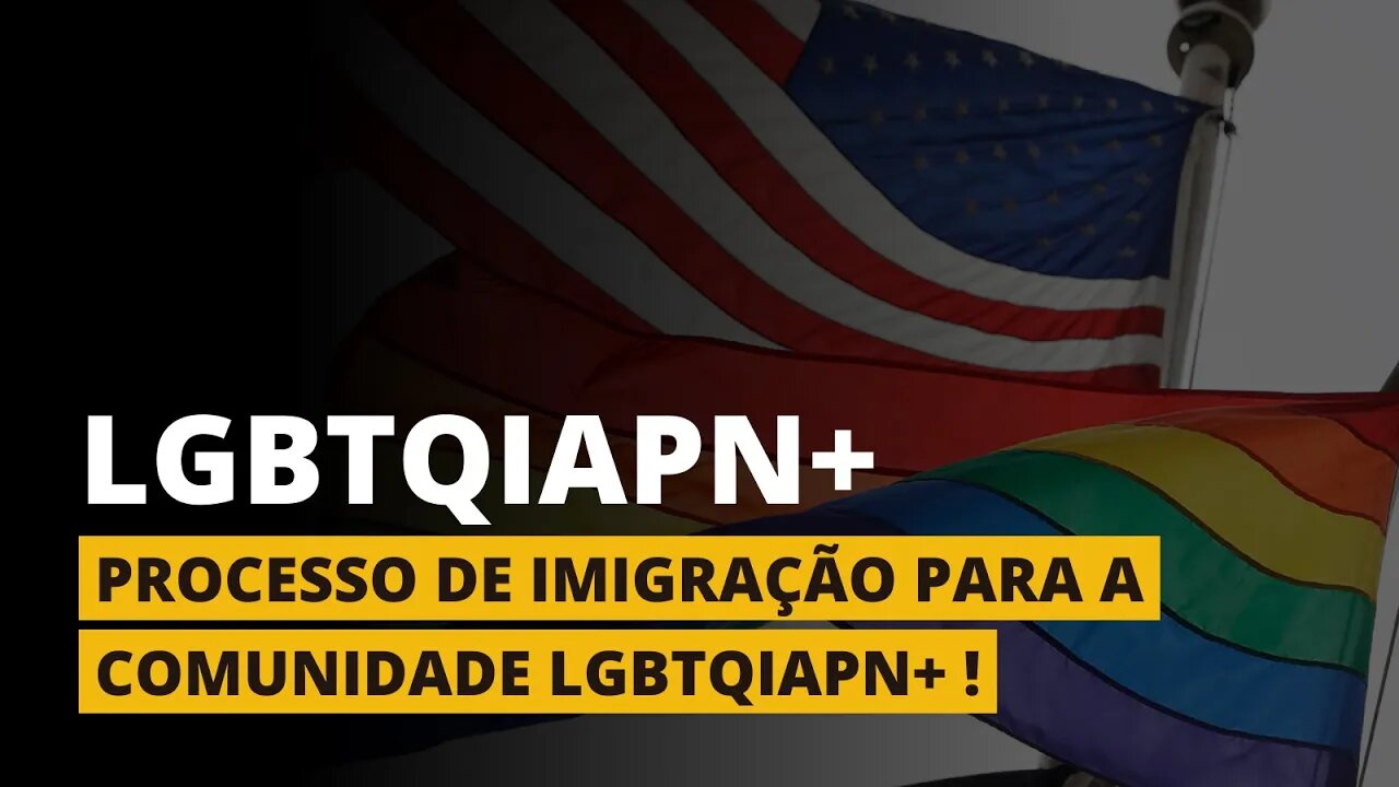 VISTOS PARA A COMUNIDADE LGBTQIAPN+ - Estados Unidos