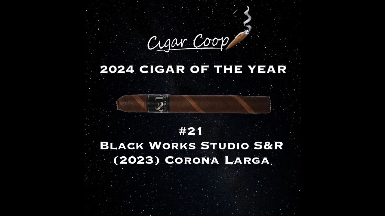 2024 Cigar of the Year Countdown (Coop’s List): #21: Black Works Studio S&R (2023) Corona Larga