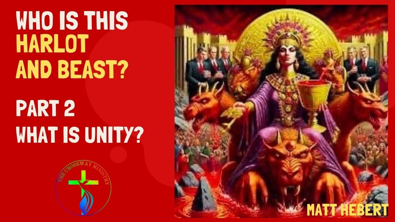 #2 Who is this Harlot and Beast, Part 2 - What is Unity?