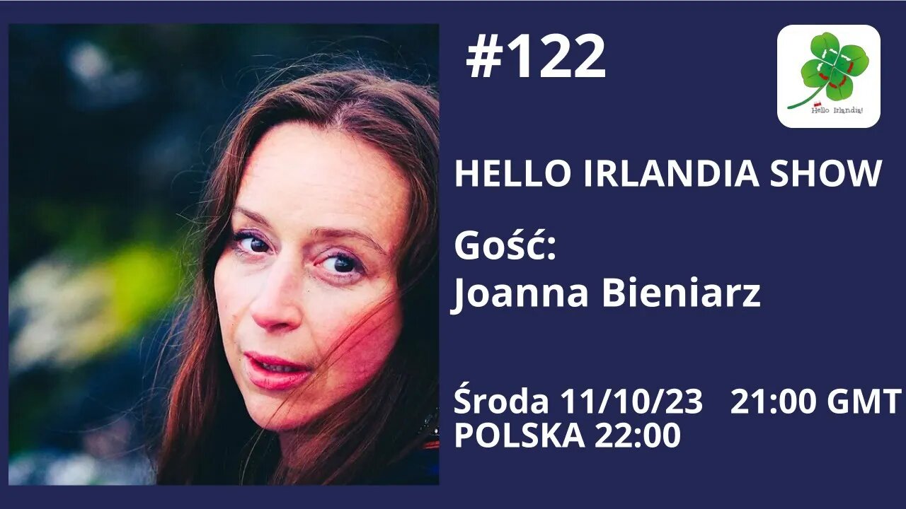 🎙 Hello Irlandia Show # 122 z Joanną Bieniarz pt. Kobieta, która rozmawia z roślinami☘️