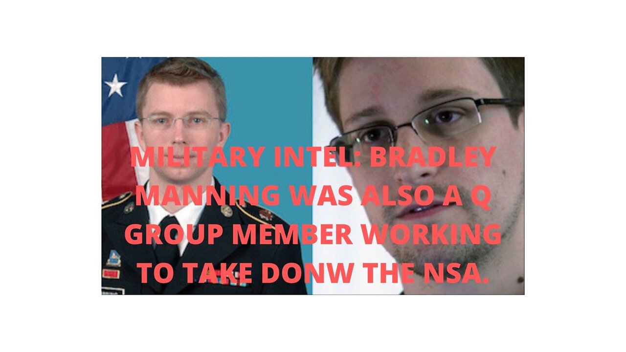 MILITARY INTEL: BRADLEY MANNING WAS ALSO A Q GROUP MEMBER WORKING TO TAKE DOWN THE NSA.