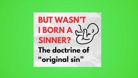 But Wasn't I Born A Sinner?