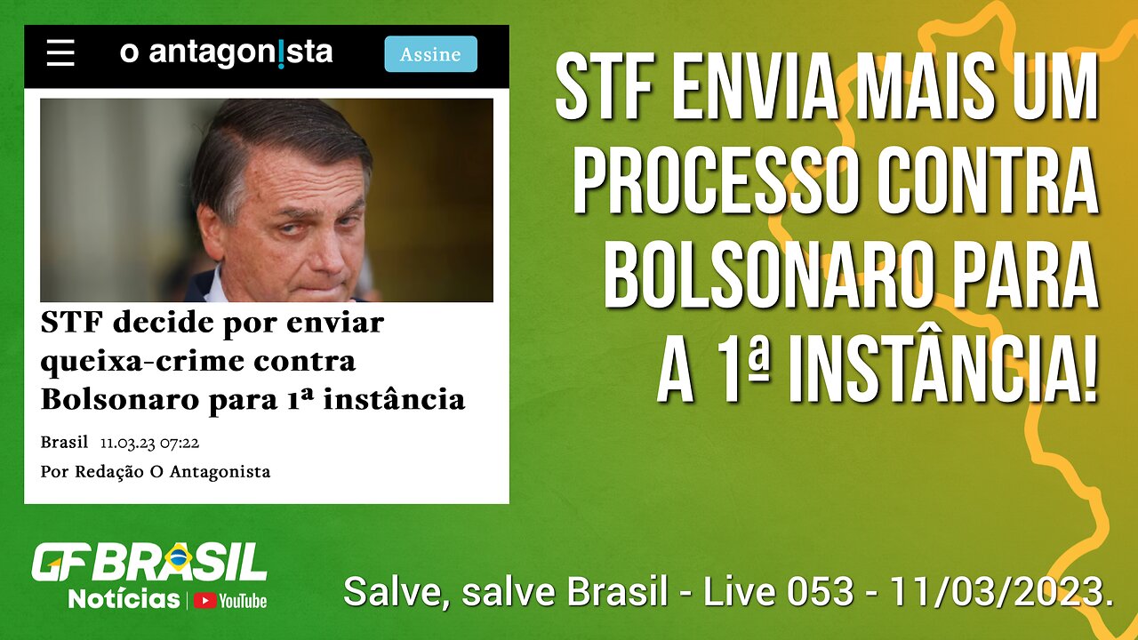 GF BRASIL Notícias - Atualizações das 21h - Live 053 - sabadão patriótico, 11/03/2023!