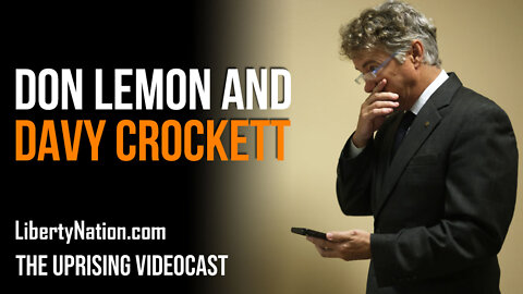 Don Lemon and Davy Crockett - The Uprising Videocast