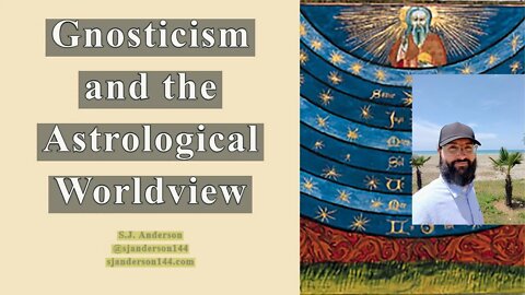 Gnosticism and the Astrological Worldview