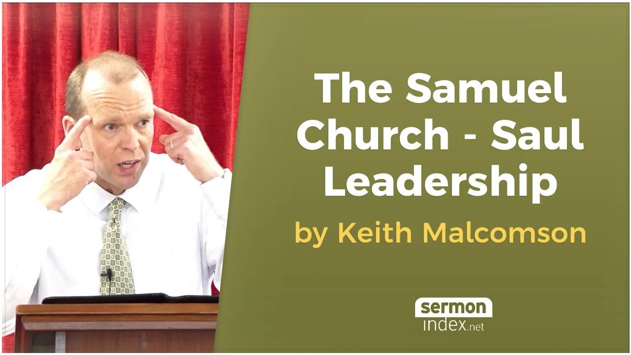 The Samuel Church - Saul Leadership by Keith Malcomson