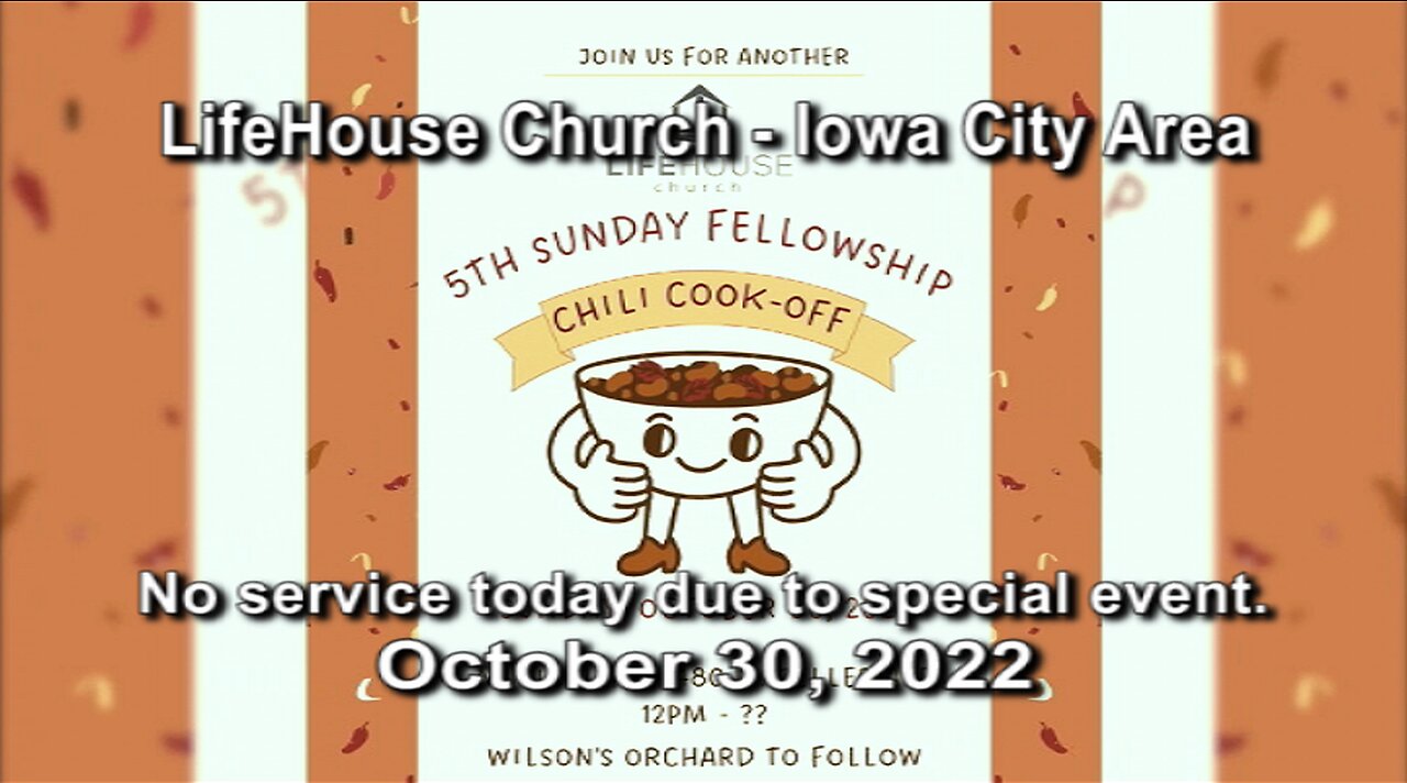 LifeHouse 103022 – Andy Alexander – ANNOUNCEMENT! - NO LifeHouse church service on October 30, 2022.