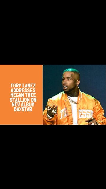 Tory Lanez Addresses Megan Thee Stallion on New Album DAYSTAR