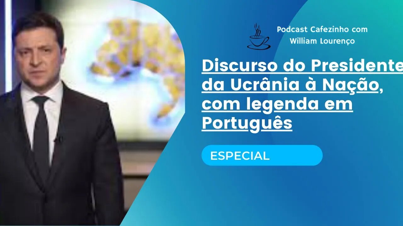 ESPECIAL: DISCURSO DO PRESIDENTE DA UCRÂNIA À NAÇÃO, COM LEGENDA EM PORTUGUÊS