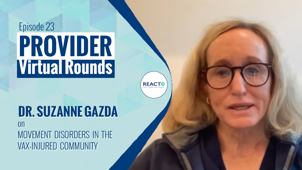 Virtual Rounds #23 - Dr. Suzanne Gazda on movement disorders in the vax-injured community