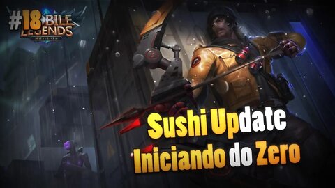 BUILD ATUALIZADA PRO SUSHI • YI SUN SHIN GAMEPLAY • INICIANDO DO ZERO #18 | Mobile Legends