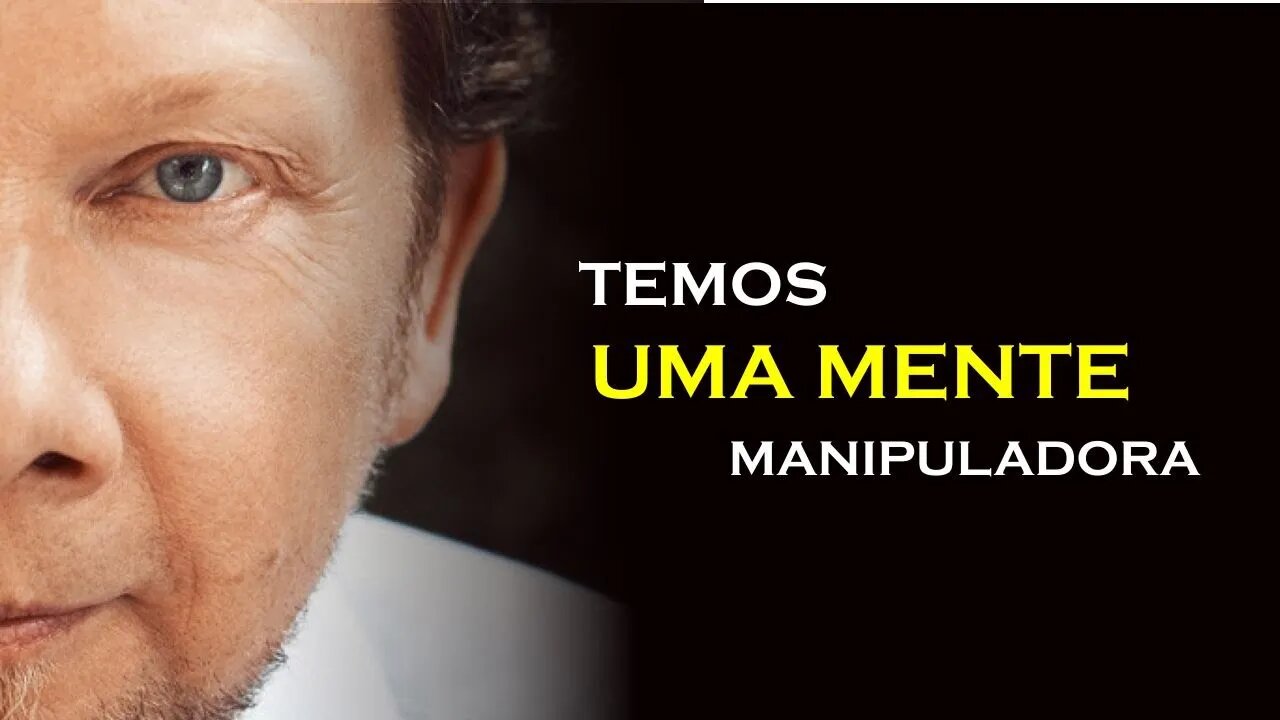 A MENTE É MANIPULADORA, ECKHART TOLLE DUBLADO