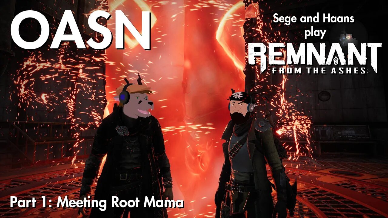 OASN Gaming: Kyle and Jesse Play Remnant From the Ashes Part 1 Meeting Root Mama