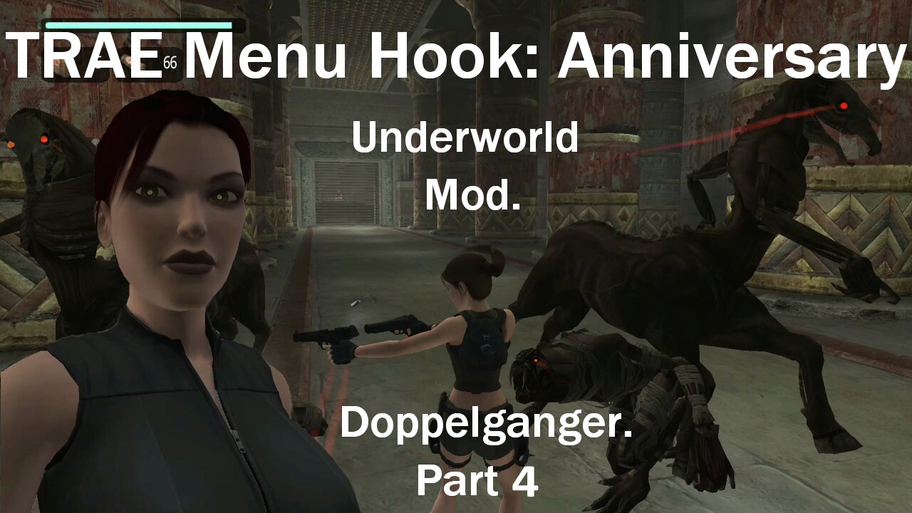 Tomb Raider Anniversary : TRAE Menu Hook : Doppelganger Part 5