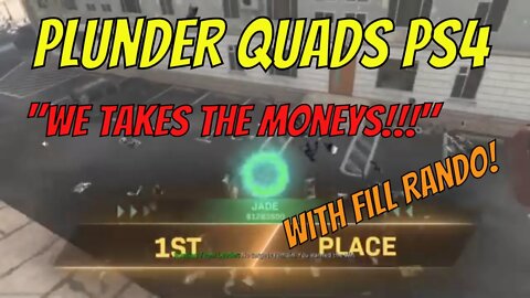 Plunder Quads with Fill Rando - "We Takes the moneys!"