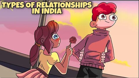 Types of Relationships In India | Indian Relationships