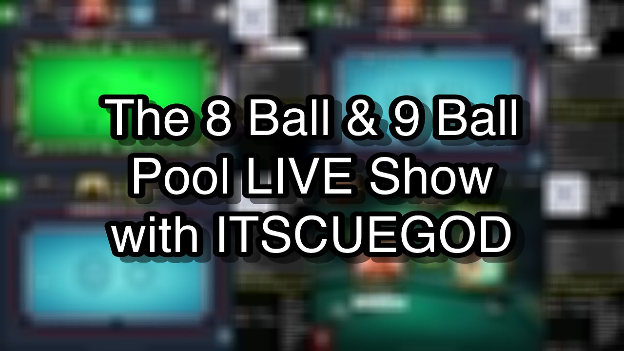 The 8 Ball & 9 Ball Pool LIVE Show with ITSCUEGOD