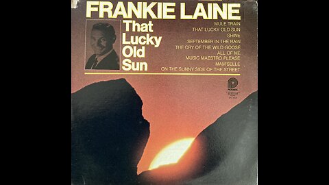 ALL OF ME, FRANKIE LAINE, THAT LUCK OLD SUN