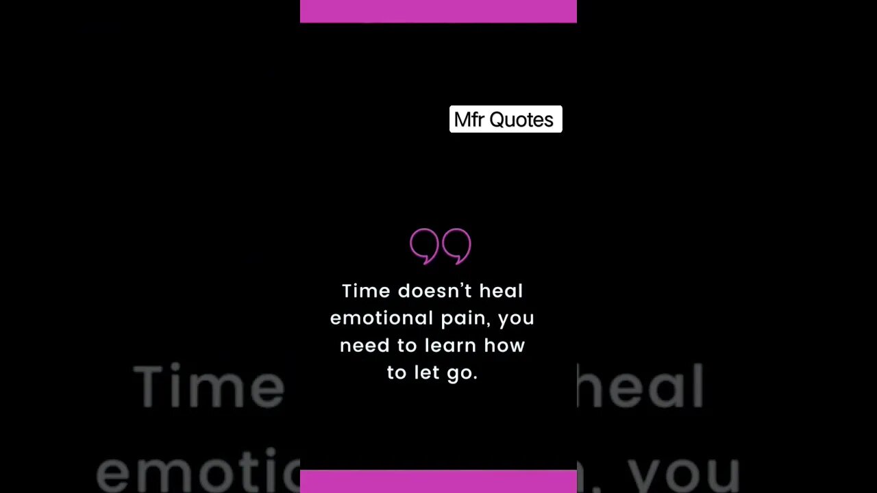 Time doesn't heal emotional pain... mfrquotes in english