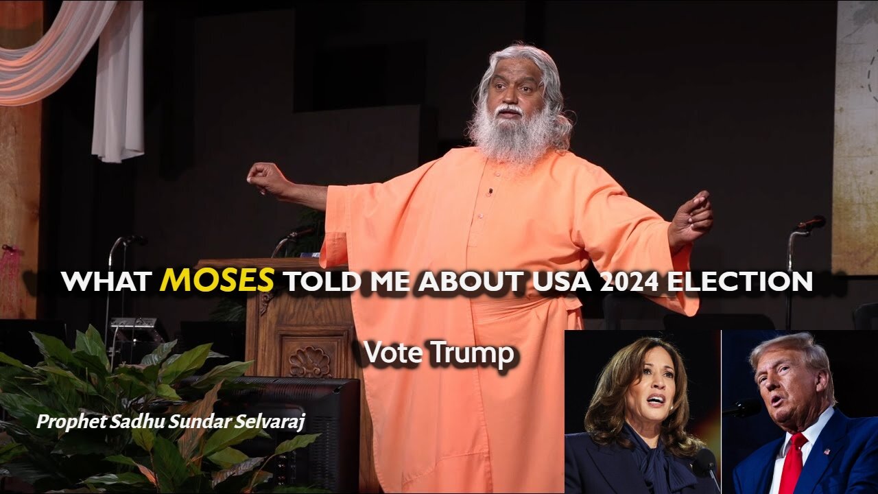 WHAT MOSES TOLD ME ABOUT USA 2024 ELECTION - Prophet Sadhu Sundar Selvaraj