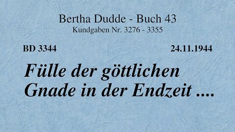 BD 3344 - FÜLLE DER GÖTTLICHEN GNADE IN DER ENDZEIT ....