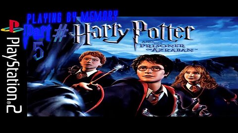 Memory Playing Harry Potter & The Prisoner of Azkaban - Part 5