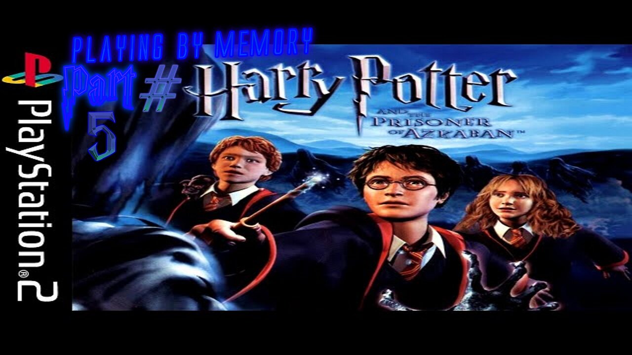 Memory Playing Harry Potter & The Prisoner of Azkaban - Part 5