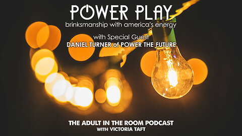 Power Play: Brinksmanship with America's Energy with Power The Future's Daniel Turner