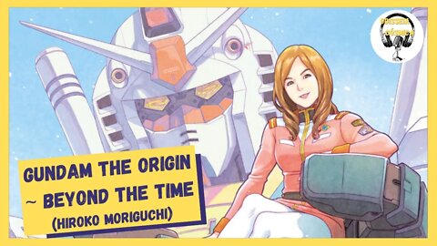 [AMV] GUNDAM THE ORIGIN ~ BEYOND THE TIME (Hiroko Moriguchi)