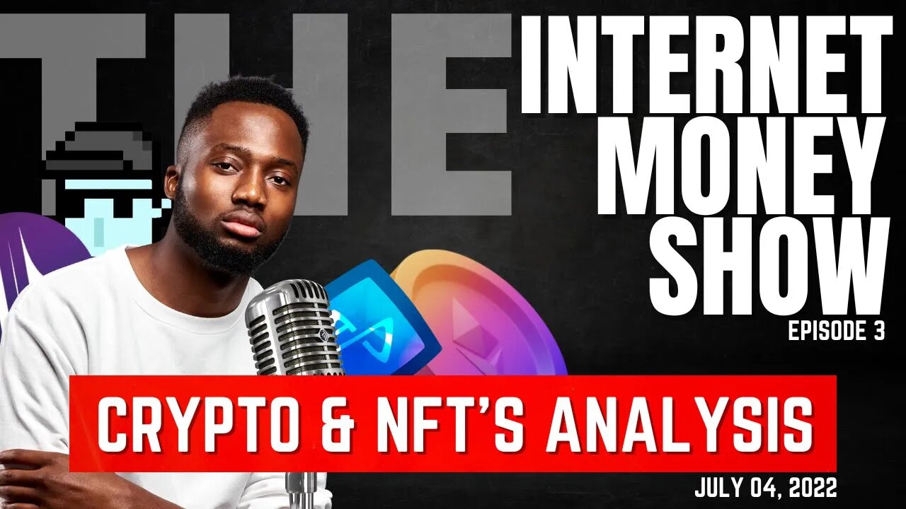 The Internet Money Show EP3 - Crypto & NFTs Analysis