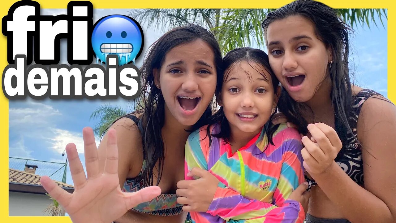 ENTRAMOS NA PISCINA COM GELO 🧊 3 irmãs demais