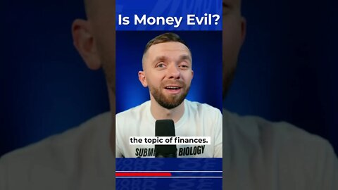 Does the Bible say money is evil?