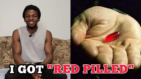 So ... I Swallowed The Red Pill And It Changed My Life Completely