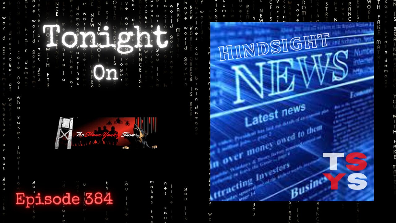 Hindsight News | The Shawn Yankey Show #384