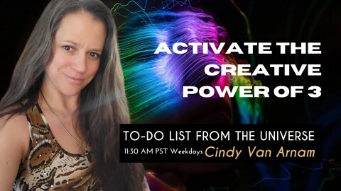 Activate The Creative Power of 3 Today - Your To Do List from The Universe