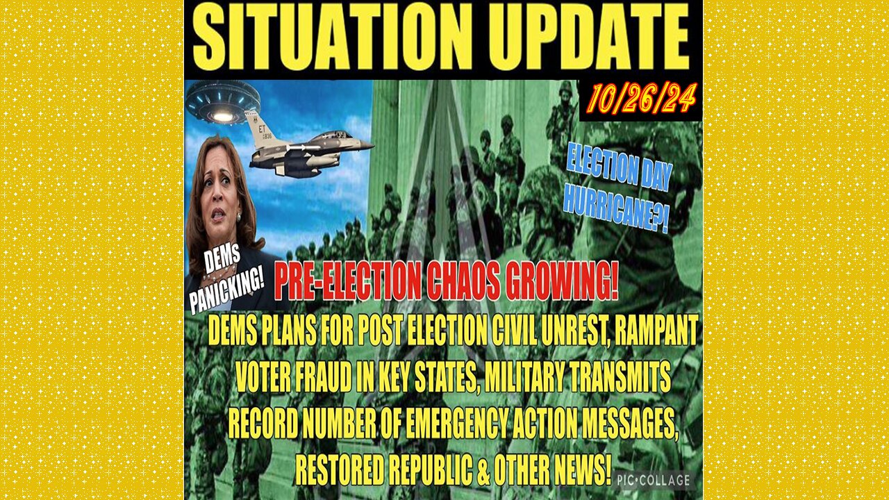 SITUATION UPDATE 10/26/24 - No way out, Ebs Warning, Pre-Election Chaos Growing