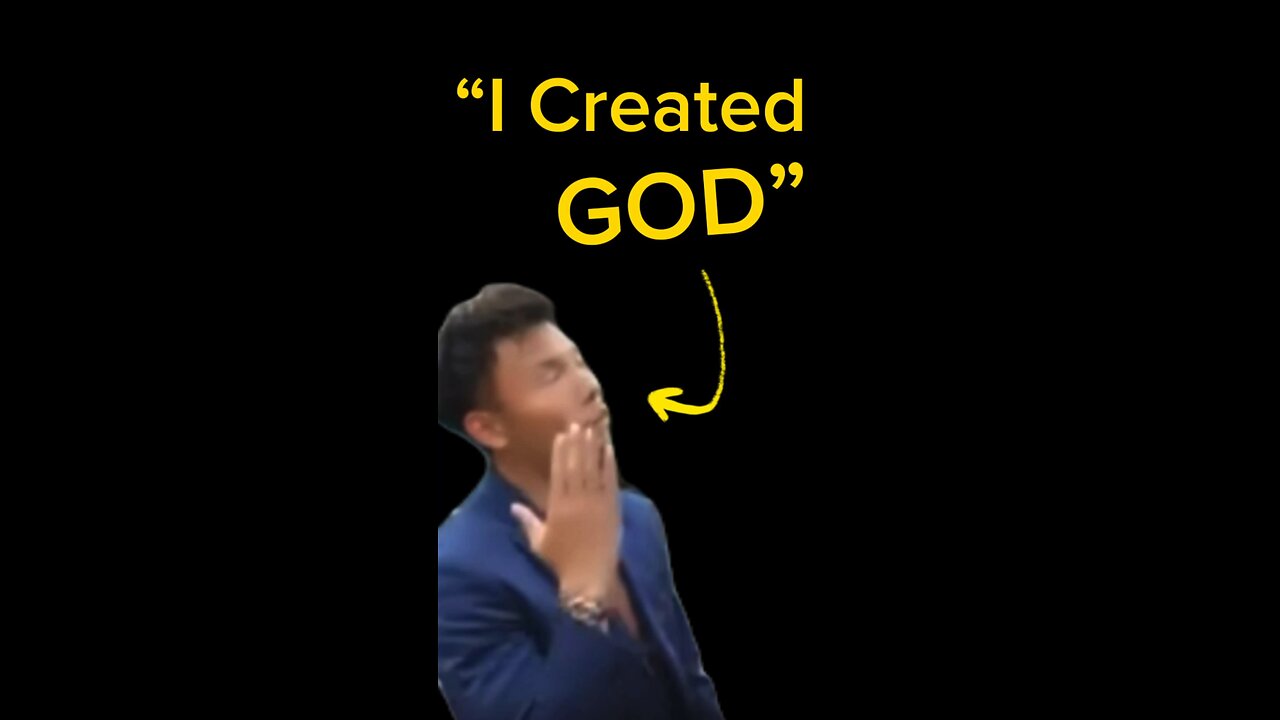 Bro created God