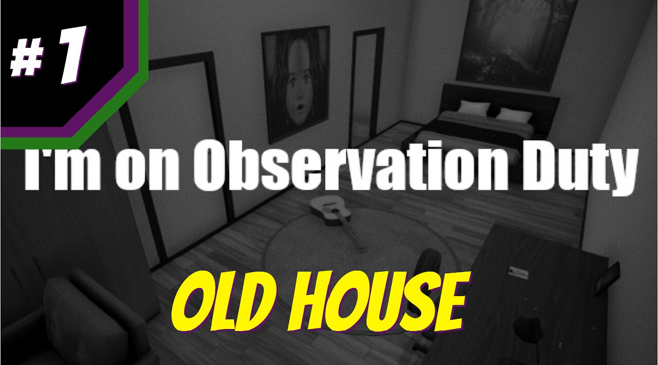 We play Observation Duty - part 1 -