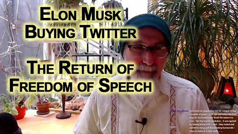 Elon Musk Buying Twitter: I Hope This Is the Beginning of the Return of Freedom of Speech