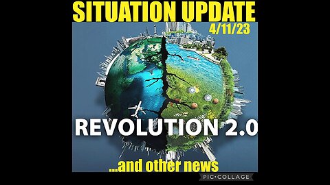 Situation Update 4/11/23 ~ Revolution Coming