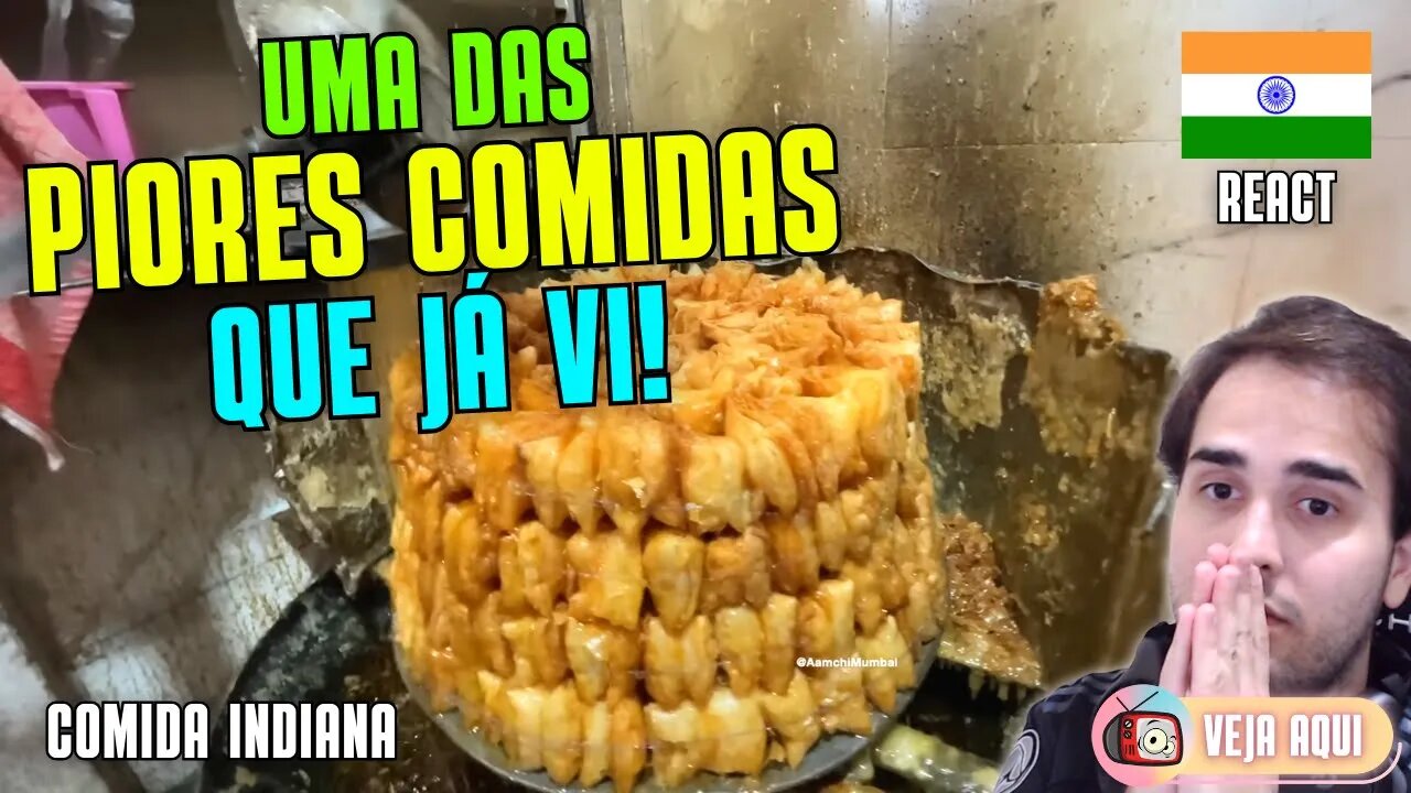 DEU NÁUSEAS! FALTA DE HIGIENE em OUTRO NÍVEL! Reagindo a COMIDAS DE RUA INDIANAS | Veja Aqui Reacts