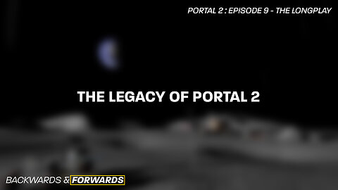 The Legacy of Portal 2 | Portal 2 - Episode 9