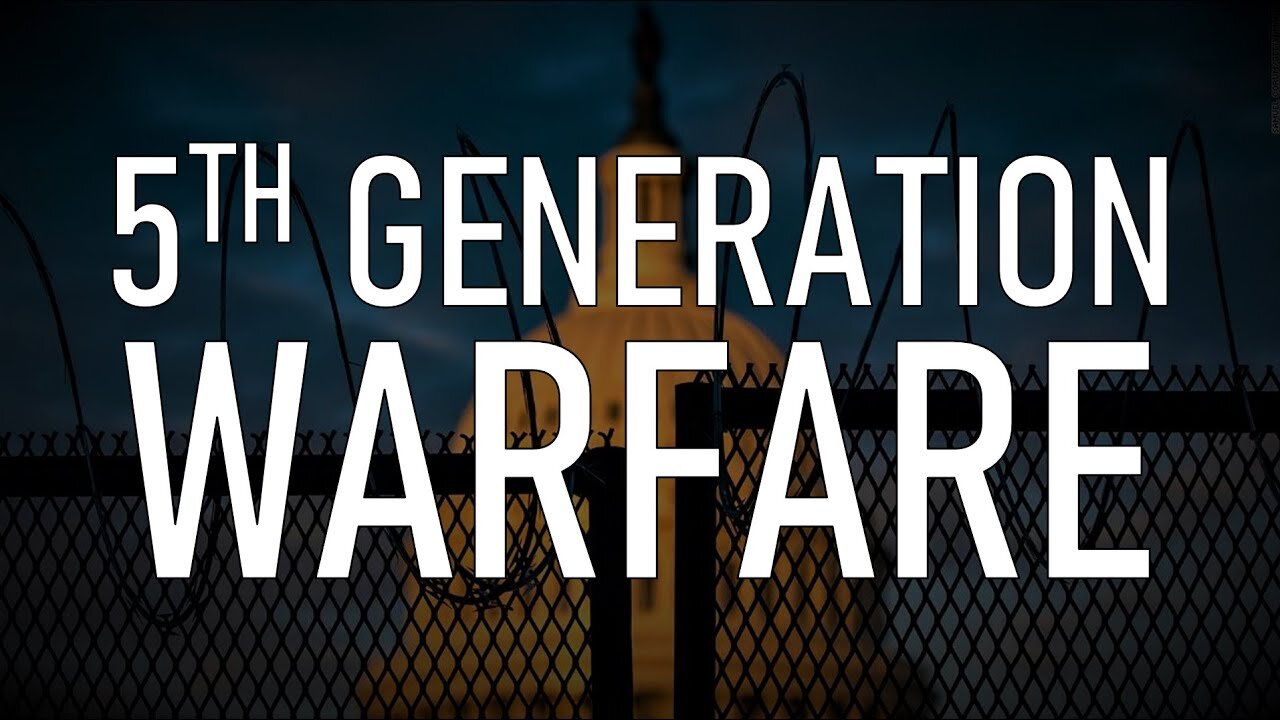 PLEASE SHARE – Understanding 5th Generation Warfare