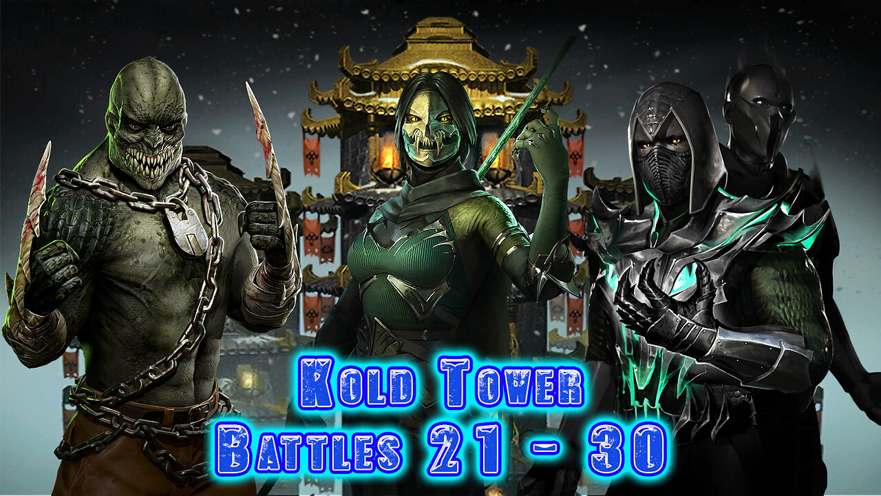 MK Mobile. Kold Tower - [ Battles 21 - 30 ]