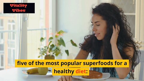 Five Most Popular Superfoods for a Healthy Diet