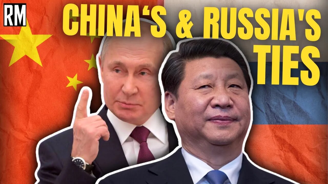 China‘s & Russia's Ties Are Getting Stronger